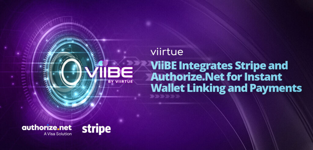 ViiBE Stripe and Authorize.Net Integration for Instant Wallet Linking and Payments title card with a stylistic Viirtue branded theme.