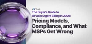 The-Buyers-Guide-to-AI-Voice-Agent-Billing-in-2026--Pricing-Models,-Compliance-and-What-MSPs-Get-Wrong Title Card in Viirtue Branding